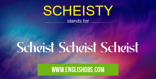 SCHEISTY