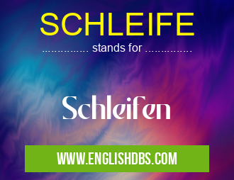 SCHLEIFE