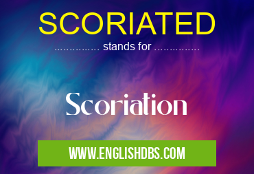 SCORIATED