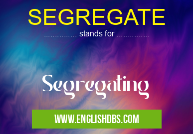 SEGREGATE