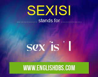 SEXISI