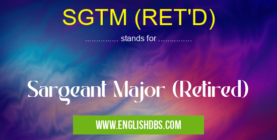 SGTM (RET'D)