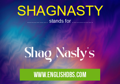 SHAGNASTY