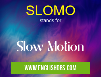 SLOMO