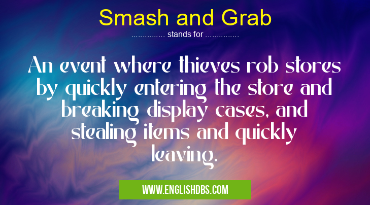 Smash and Grab