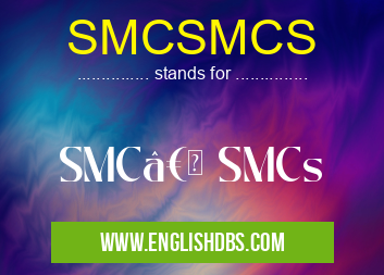 SMCSMCS