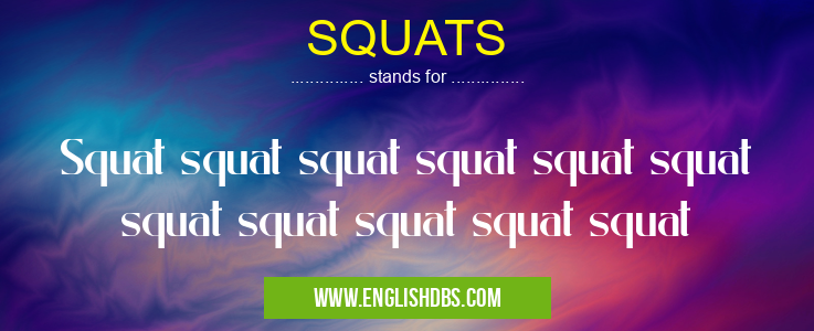 SQUATS