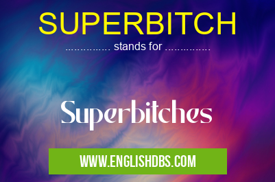 SUPERBITCH