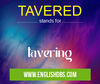 TAVERED