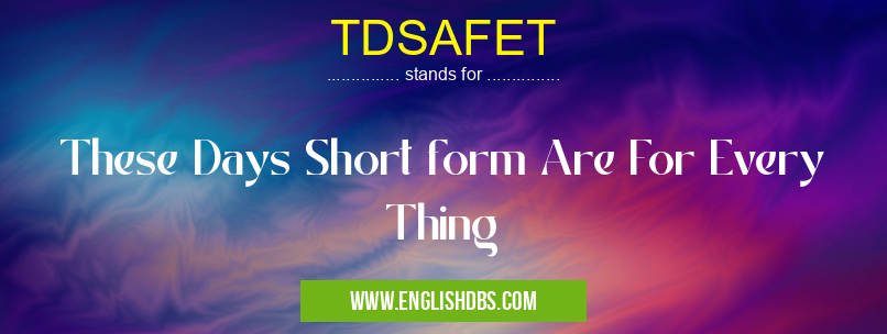 TDSAFET