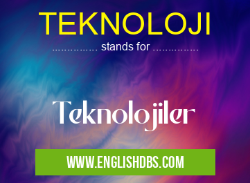 TEKNOLOJI