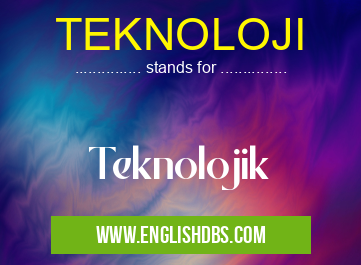 TEKNOLOJI