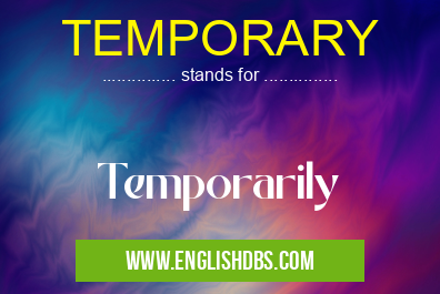 TEMPORARY