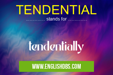 TENDENTIAL