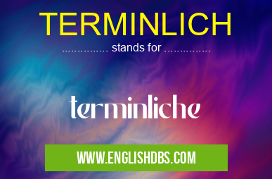 TERMINLICH