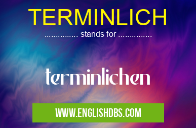 TERMINLICH