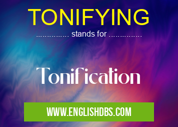 TONIFYING