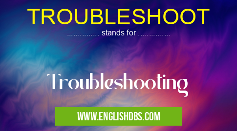 TROUBLESHOOT