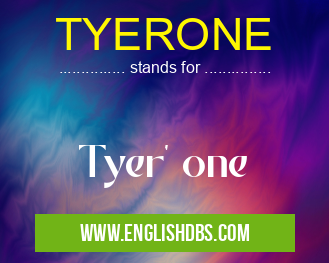 TYERONE