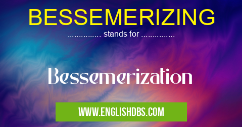 BESSEMERIZING