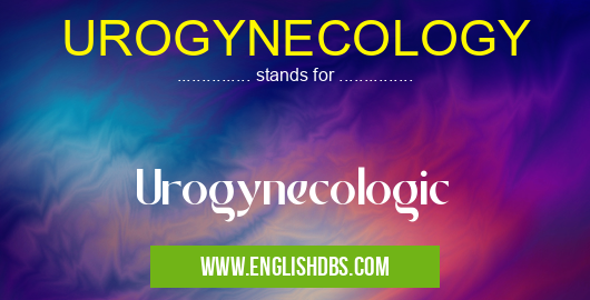 UROGYNECOLOGY