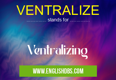 VENTRALIZE