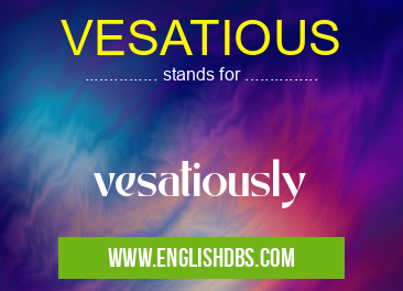 VESATIOUS