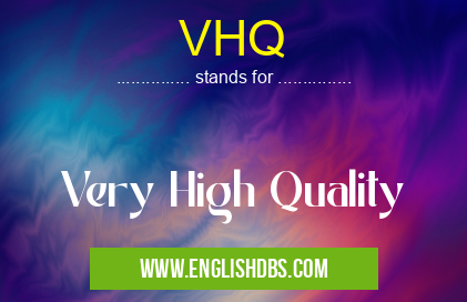 VHQ