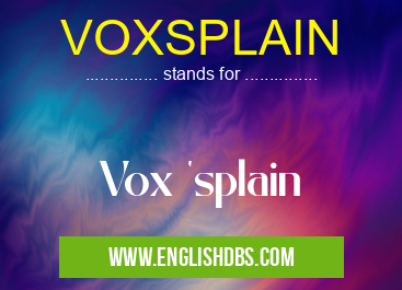 VOXSPLAIN