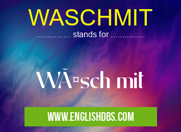 WASCHMIT