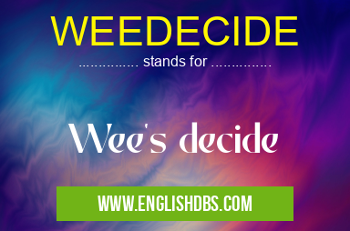 WEEDECIDE