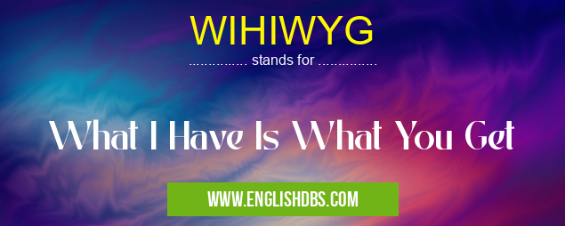 WIHIWYG