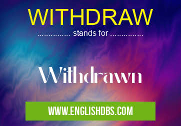 WITHDRAW