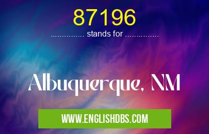 87196 means Albuquerque, NM 87196