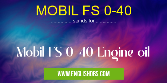 MOBIL FS 0-40