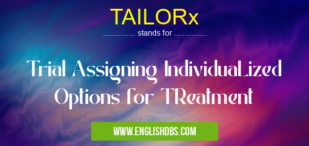 TAILORx