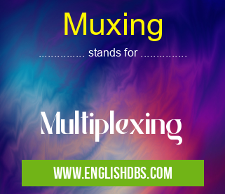 Muxing