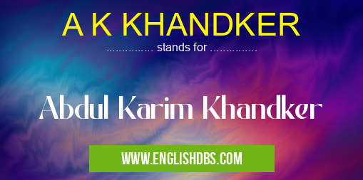 A K KHANDKER